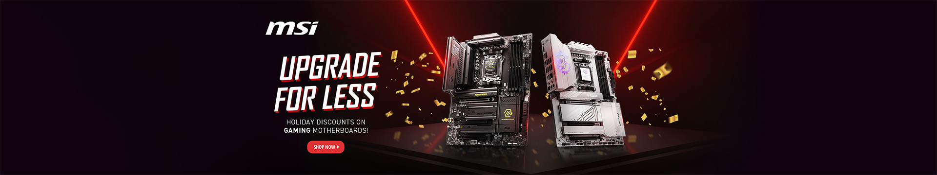 MSI Upgrade for Less Holiday
