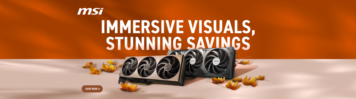 MSI Immersive Visuals, Stunning Savings