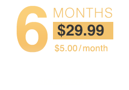 6 months $29.99 - $5.00/Month