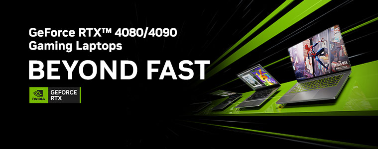 GeForce RTX 4080/4090 Gaming Laptops BEYOND FAST
