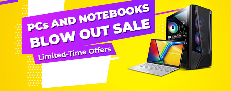 PCs and Notebooks Blow Out Sale