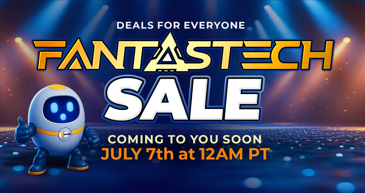 Deals for everyone Fantastech Sale coming to you soon July 7th at 12am PT