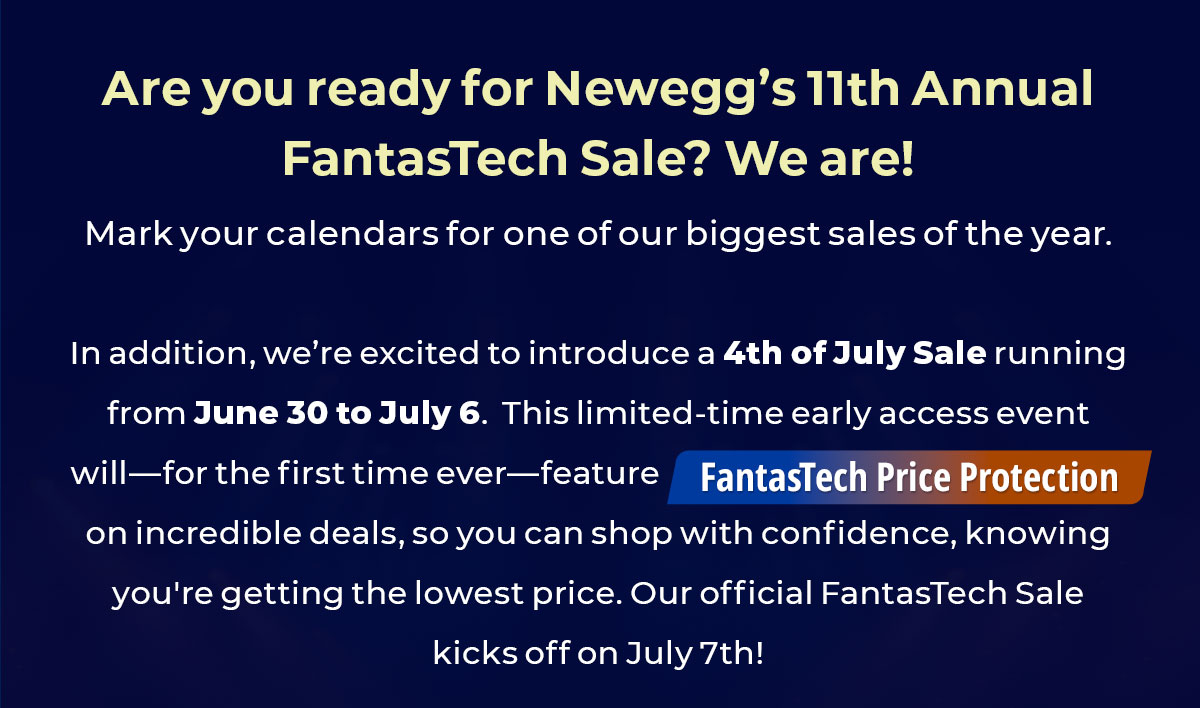 weâre excited to introduce a 4th of July Sale running from June 30 to July 6, whichâfor the first time everâwill feature FantasTech Price Protection.