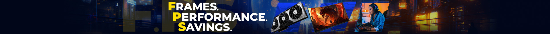 Frames. Performance. Savings