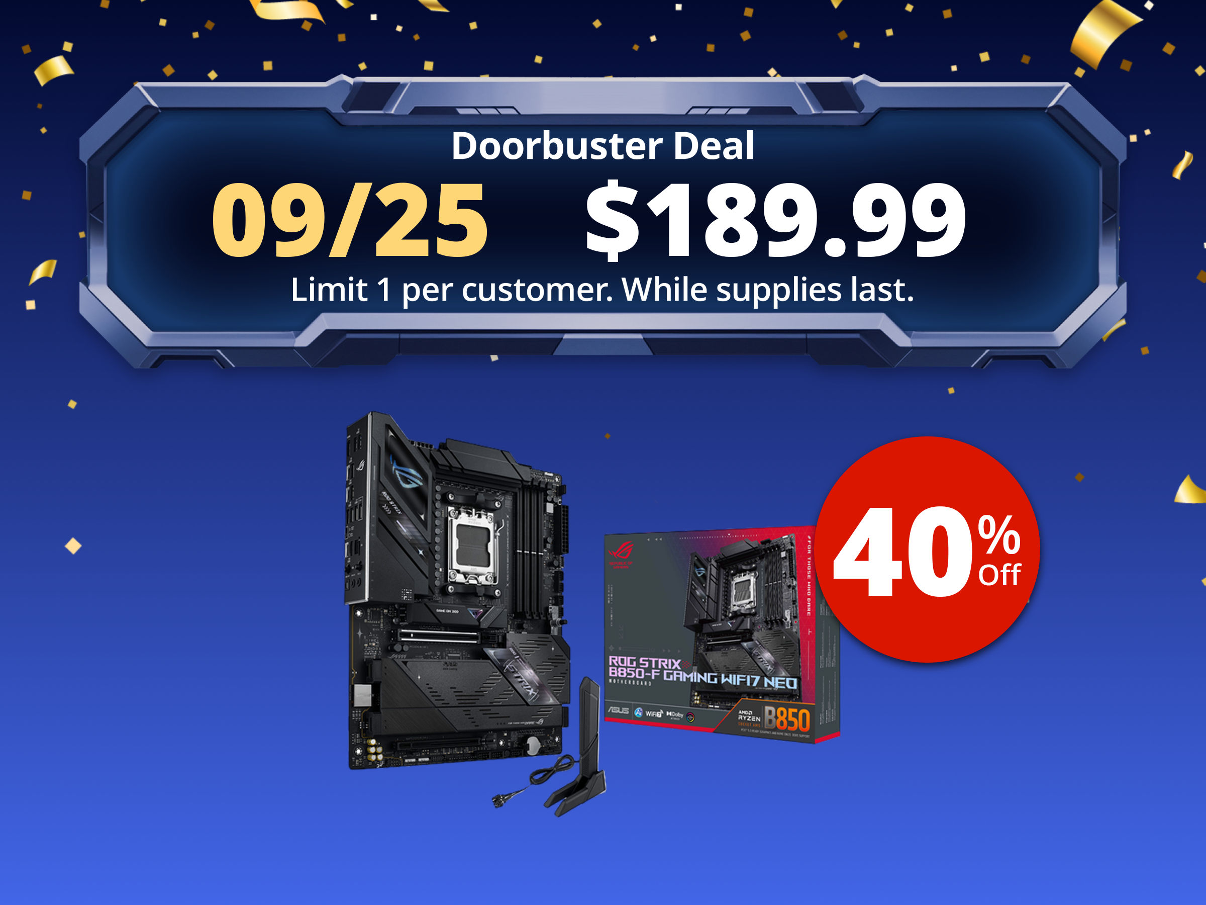 ASUS ROG Strix B850-F GAMING WIFI7 NEO, AMD ATX motherboard, 16+2+2 power stages, DDR5 slots, four M.2 slots, PCIe 5.0, three USB 2.0 headers, USB 20Gbps Type-C, WiFi 7, Realtek 5G and Aura Sync RGB ASUS ROG Strix B850-F GAMING WIFI7 NEO, AMD ATX motherboard, 16+2+2 power stages, DDR5 slots, four M.2 slots, PCIe 5.0, three USB 2.0 headers, USB 20Gbps Type-C, WiFi 7, Realtek 5G and Aura Sync RGB