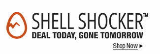 Shell Shocker - Deal Today, Gone Tomorrow