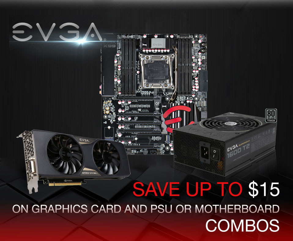 Newegg.com - SAVE UP TO $15 ON GRAPHICS CARD AND PSU OR MOTHERBOARD COMBOS